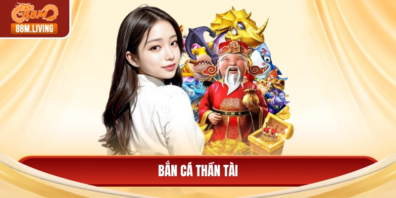 Bắn Cá Thần Tài - Săn Thưởng Đỉnh Cao, Ưu Đãi Cực Hot 4 Bắn cá thần tài