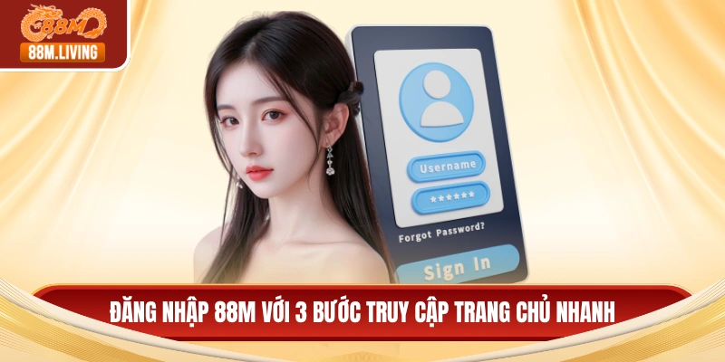 Đăng Nhập 88M 1 Đăng nhập 88M với 3 bước truy cập trang chủ nhanh
