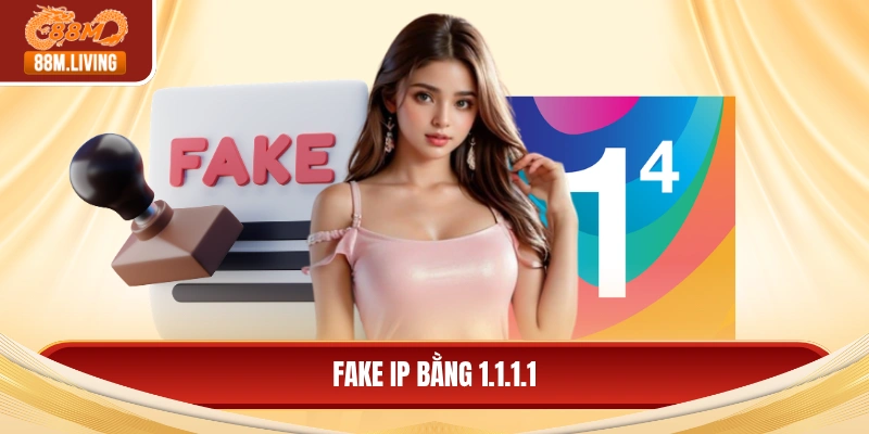 Fake IP Bằng 1.1.1.1 - Mẹo Bảo Mật Và Tăng Tốc Internet 1 Fake IP bằng 1.1.1.1