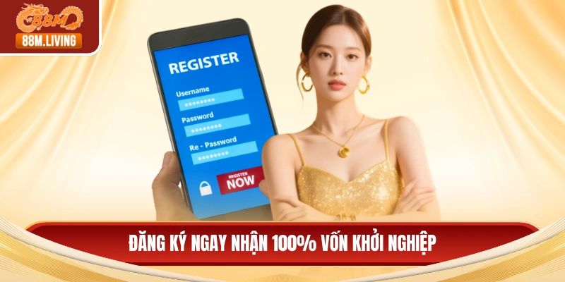 88M 16 Đăng ký ngay nhận 100% vốn khởi nghiệp