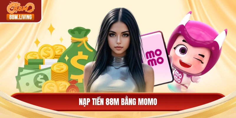 Hướng Dẫn Nạp Tiền 88m Qua Ví Momo Nhanh Chóng Nhất 2026 4 Nạp tiền 88m bằng Momo